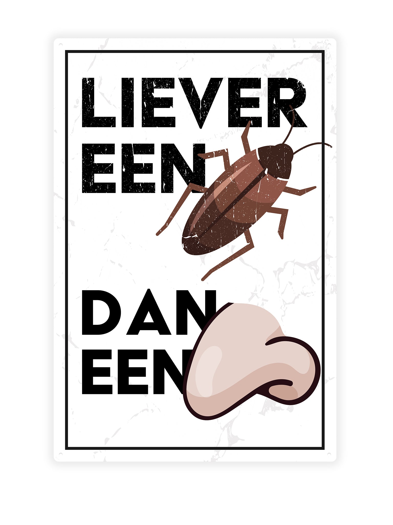 Liever een kakkerlak dan een neus